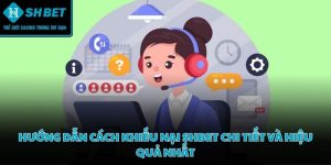 Hướng dẫn cách khiếu nại SHBET